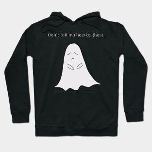 Don't Tell me how to Ghost Hoodie